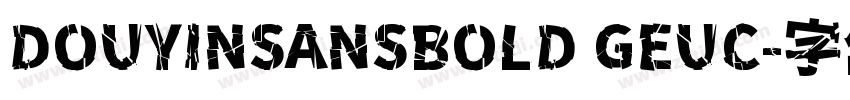 DOUYINSANSBOLD GEUC字体转换